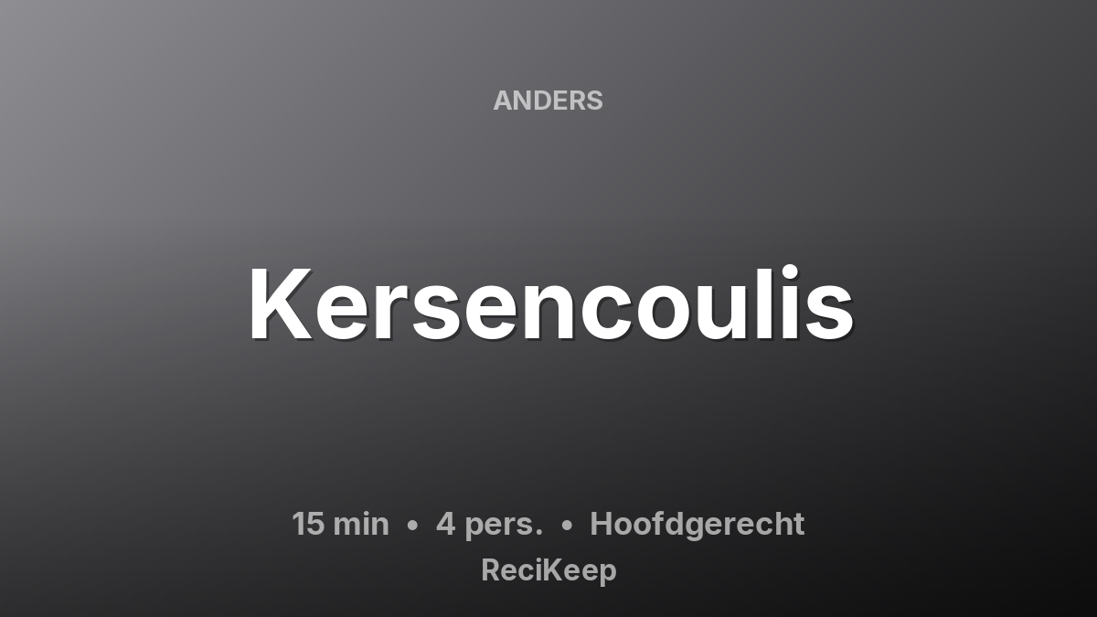 Receptkaart Kersencoulis – Hoofdgerecht