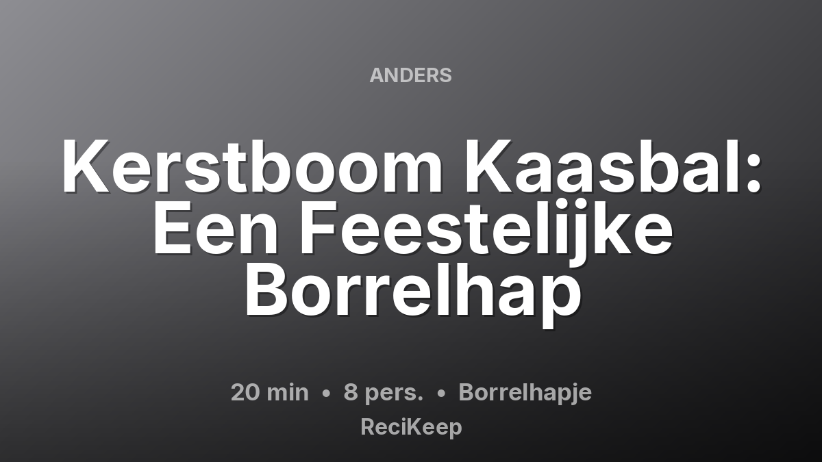 Receptkaart Kerstboom Kaasbal: Een Feestelijke Borrelhap – Borrelhapje