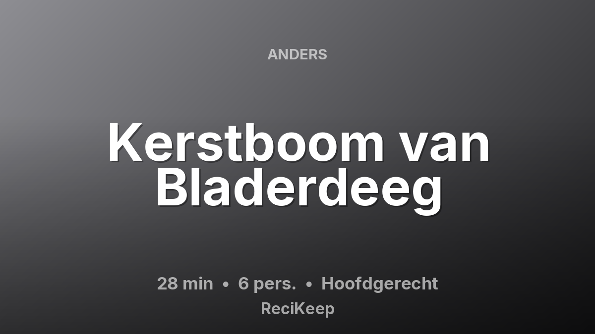 Receptkaart Kerstboom van Bladerdeeg – Hoofdgerecht