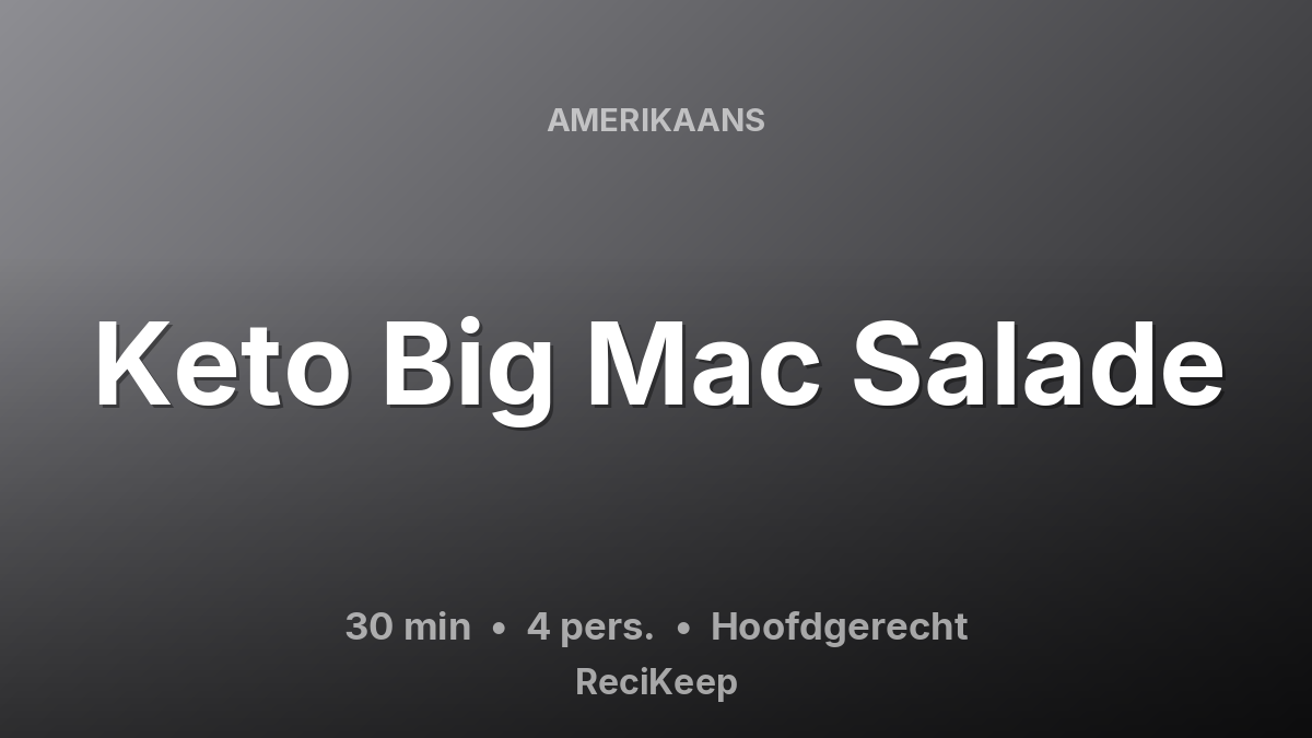 Receptkaart Keto Big Mac Salade – Hoofdgerecht