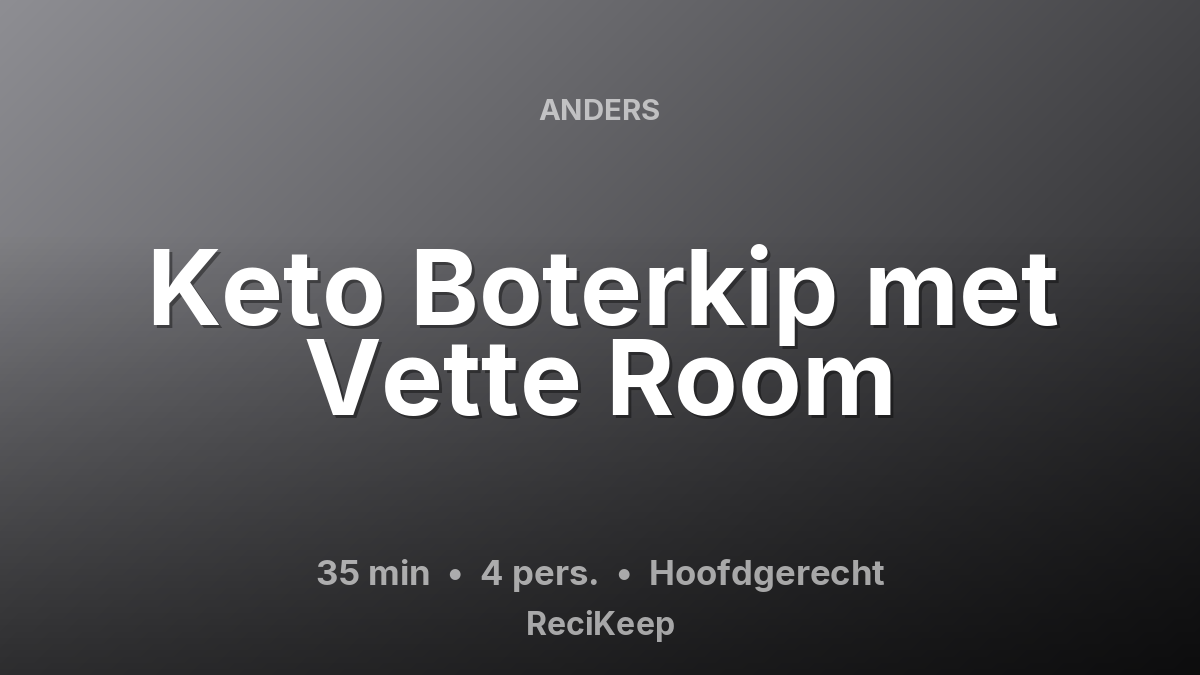 Receptkaart Keto Boterkip met Vette Room – Hoofdgerecht