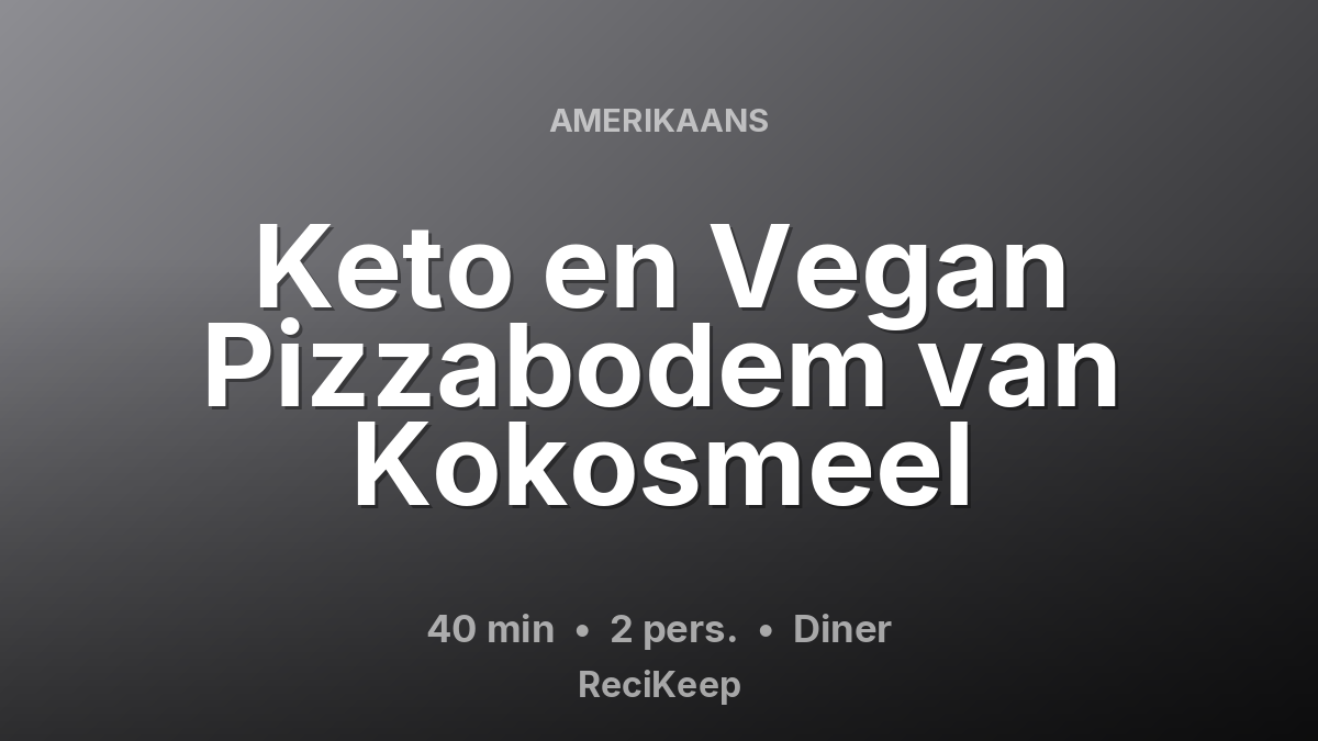 Receptkaart Keto en Vegan Pizzabodem van Kokosmeel – Diner