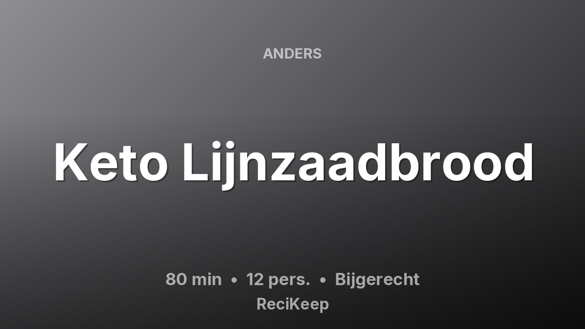 Receptkaart Keto Lijnzaadbrood – Bijgerecht