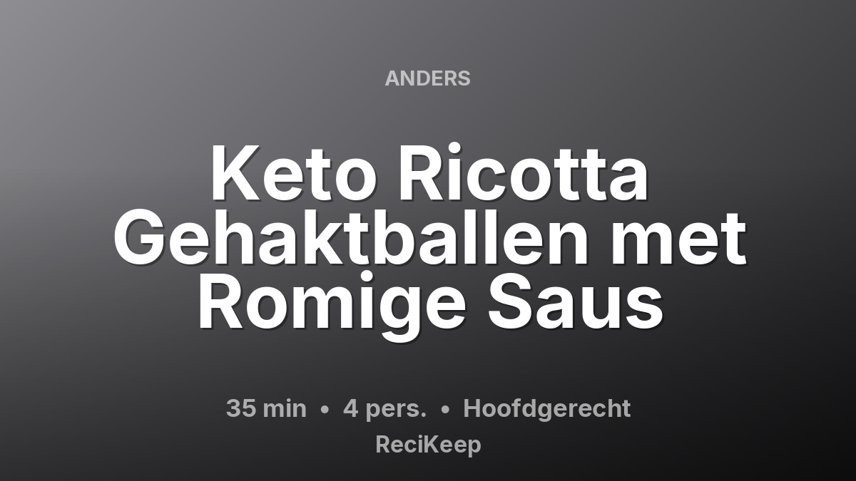 Receptkaart Keto Ricotta Gehaktballen met Romige Saus – Hoofdgerecht