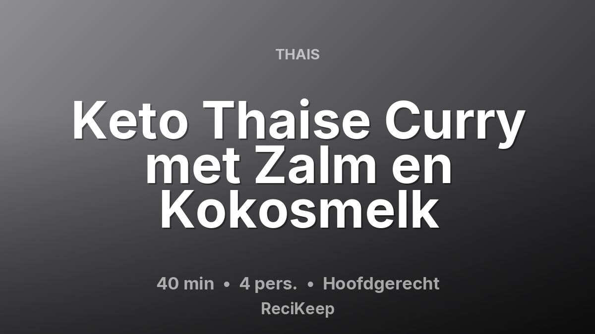 Receptkaart Keto Thaise Curry met Zalm en Kokosmelk – Hoofdgerecht