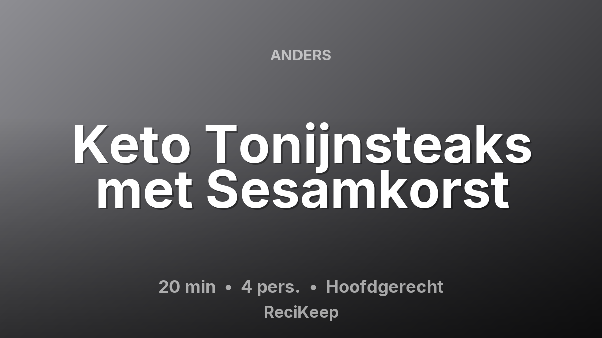 Receptkaart Keto Tonijnsteaks met Sesamkorst – Hoofdgerecht