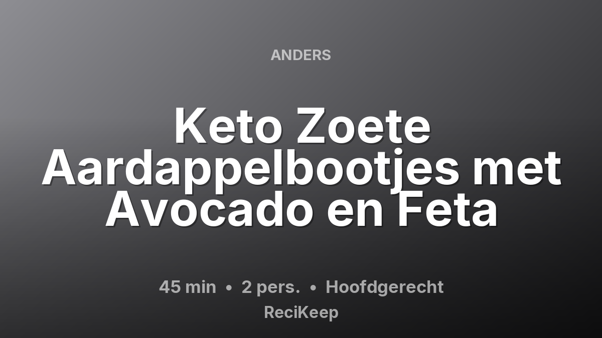 Receptkaart Keto Zoete Aardappelbootjes met Avocado en Feta – Hoofdgerecht