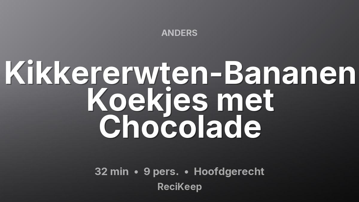 Receptkaart Kikkererwten-Bananen Koekjes met Chocolade – Hoofdgerecht