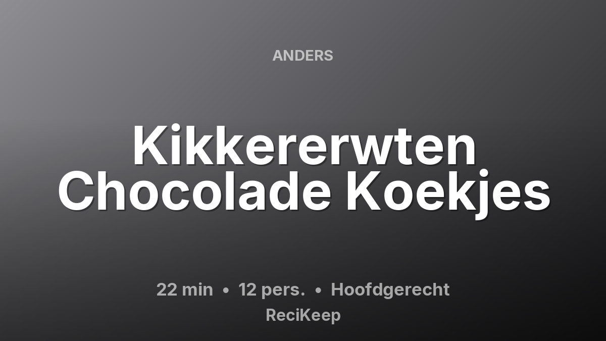 Receptkaart Kikkererwten Chocolade Koekjes – Hoofdgerecht