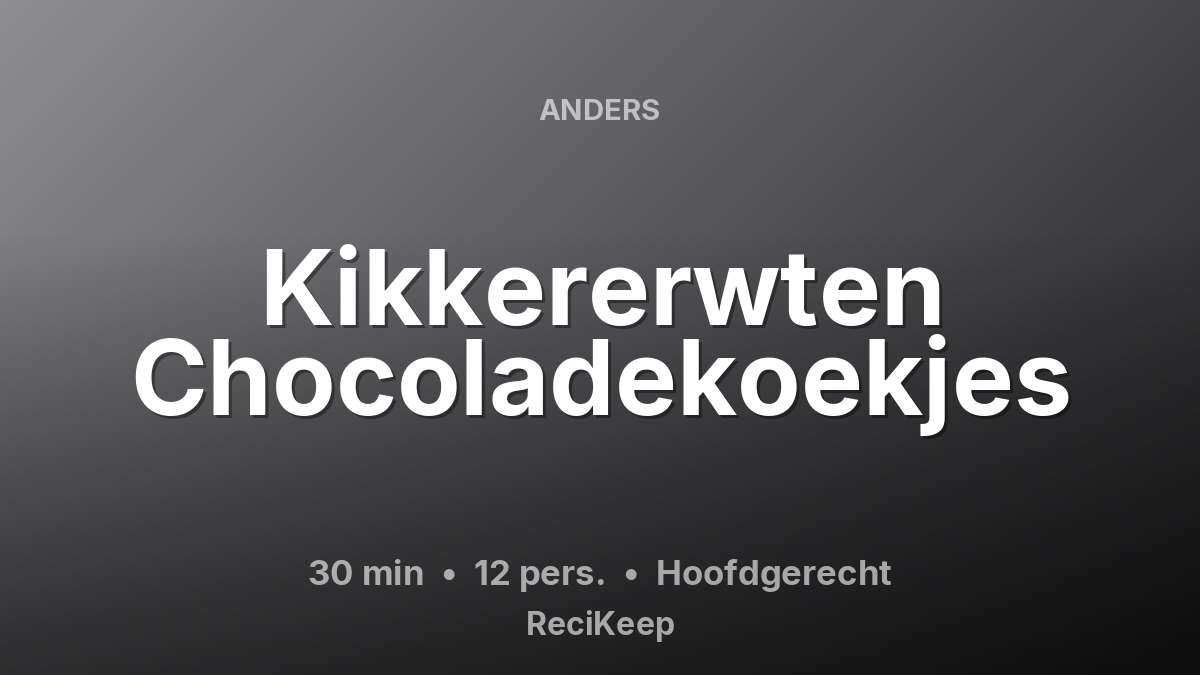 Receptkaart Kikkererwten Chocoladekoekjes – Hoofdgerecht