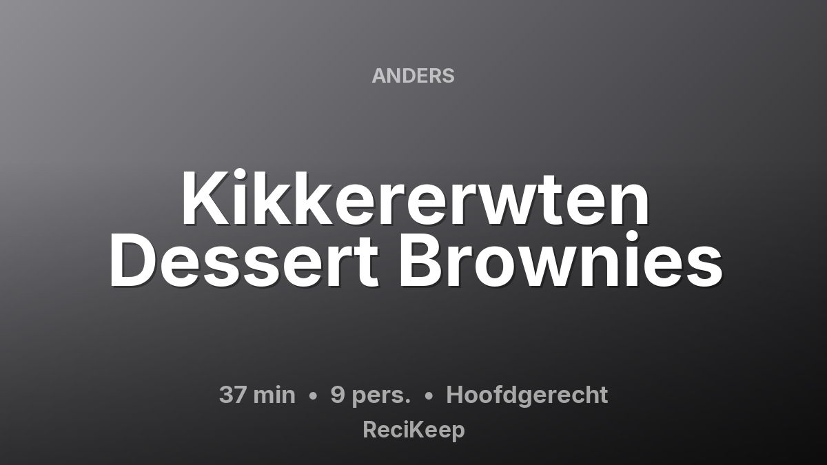 Receptkaart Kikkererwten Dessert Brownies – Hoofdgerecht
