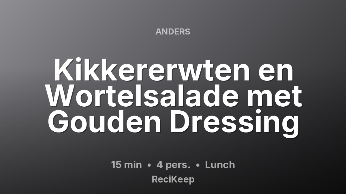 Receptkaart Kikkererwten en Wortelsalade met Gouden Dressing – Lunch