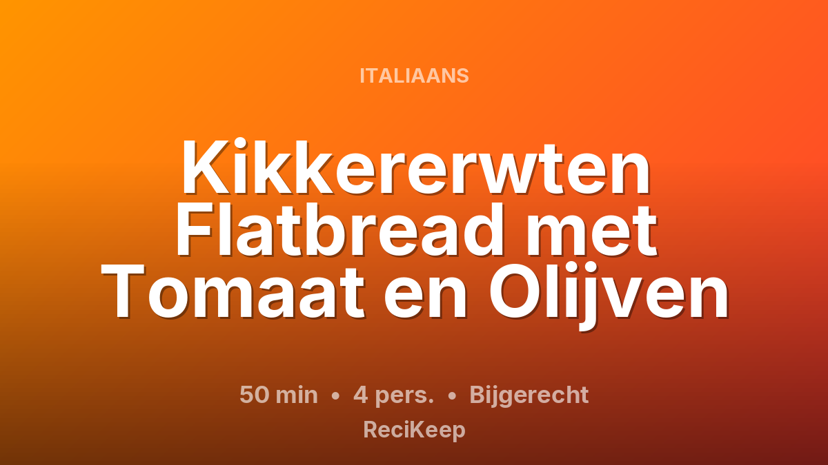 Receptkaart Kikkererwten Flatbread met Tomaat en Olijven – Bijgerecht