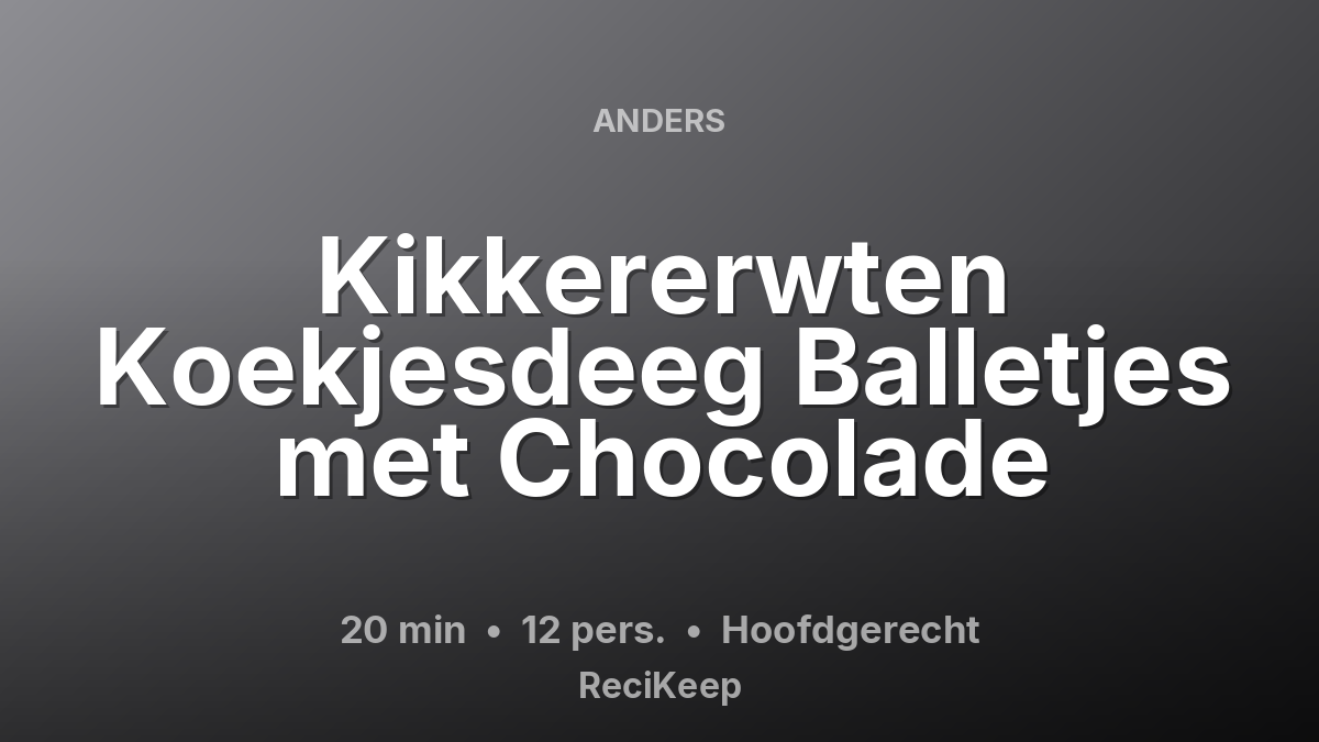 Receptkaart Kikkererwten Koekjesdeeg Balletjes met Chocolade – Hoofdgerecht