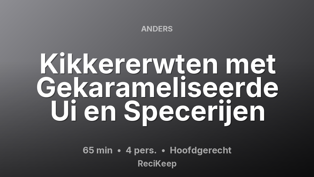 Receptkaart Kikkererwten met Gekarameliseerde Ui en Specerijen – Hoofdgerecht