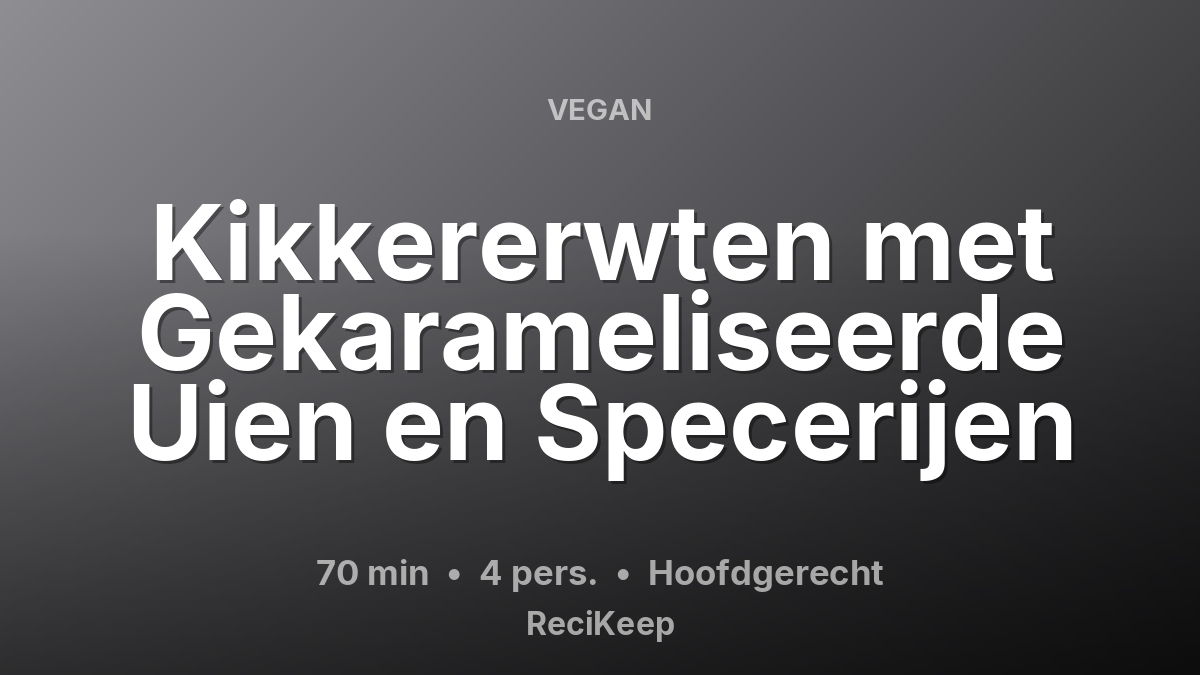 Receptkaart Kikkererwten met Gekarameliseerde Uien en Specerijen – Hoofdgerecht