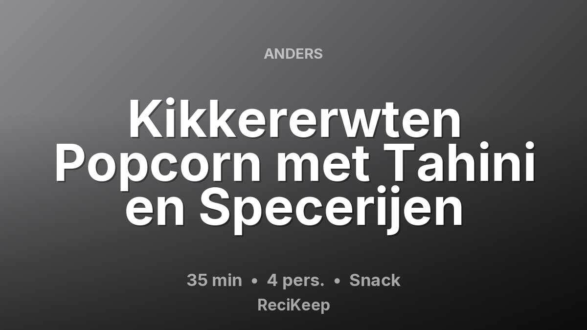 Receptkaart Kikkererwten Popcorn met Tahini en Specerijen – Snack