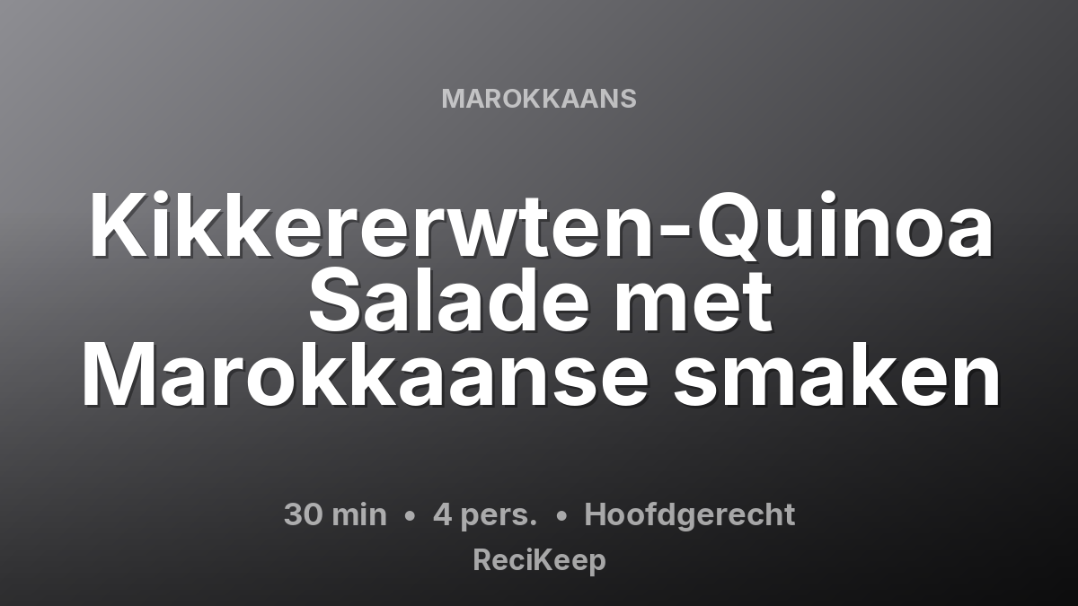 Receptkaart Kikkererwten-Quinoa Salade met Marokkaanse smaken – Hoofdgerecht