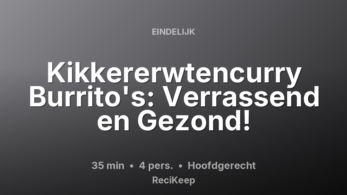 Receptkaart Kikkererwtencurry Burrito's: Verrassend en Gezond! – Hoofdgerecht