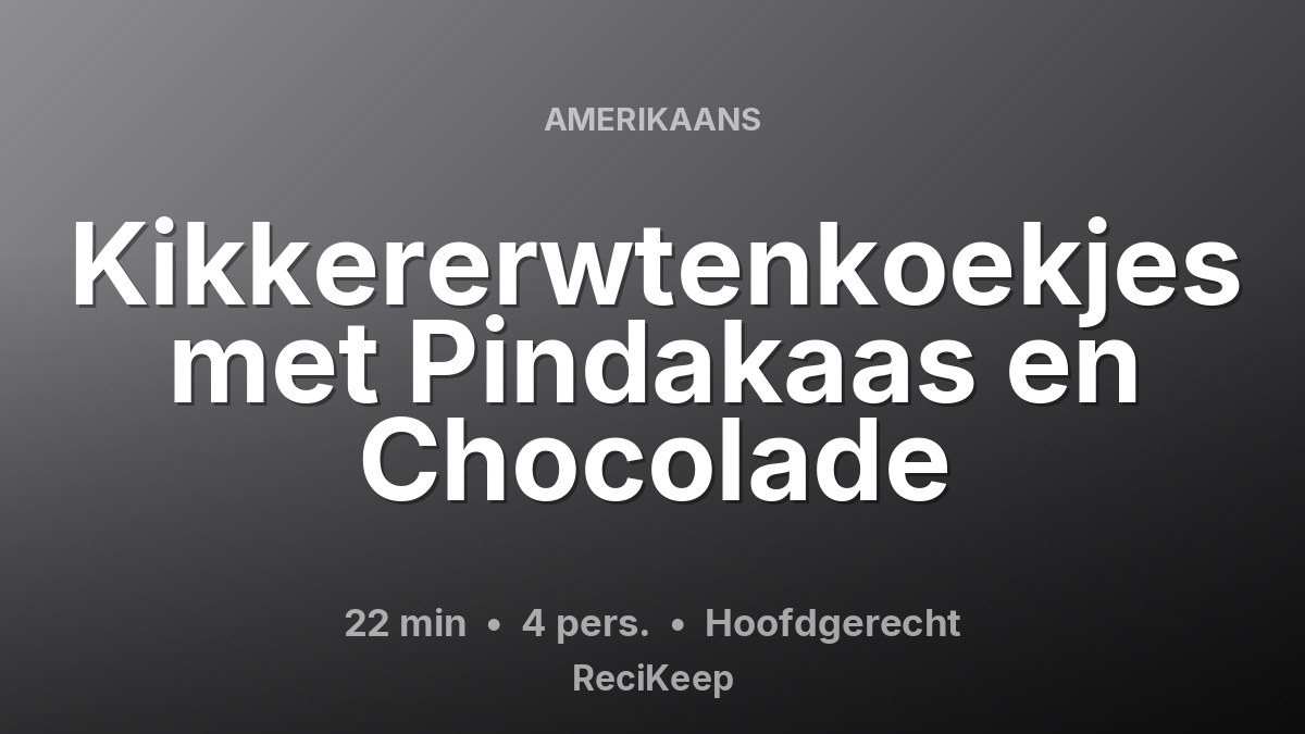 Receptkaart Kikkererwtenkoekjes met Pindakaas en Chocolade – Hoofdgerecht