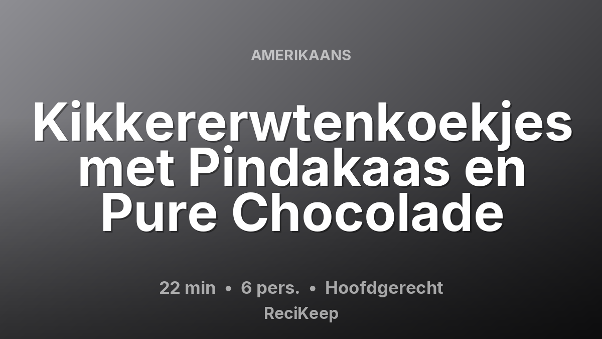 Receptkaart Kikkererwtenkoekjes met Pindakaas en Pure Chocolade – Hoofdgerecht