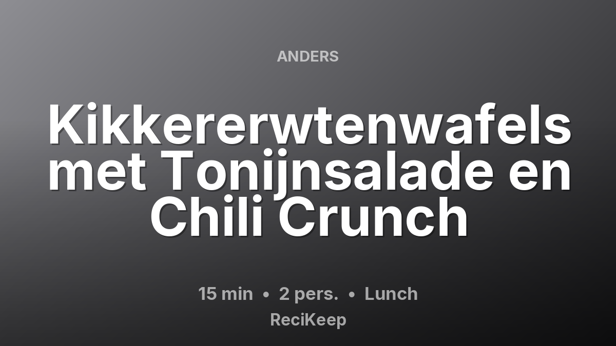Receptkaart Kikkererwtenwafels met Tonijnsalade en Chili Crunch – Lunch