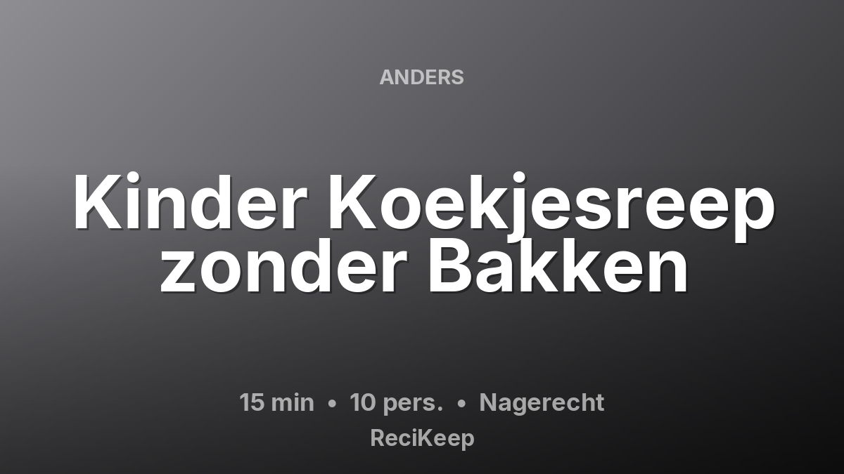 Receptkaart Kinder Koekjesreep zonder Bakken – Nagerecht