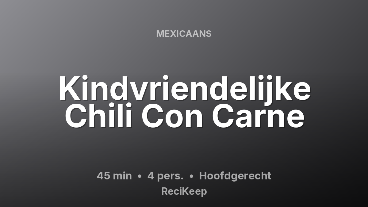 Receptkaart Kindvriendelijke Chili Con Carne – Hoofdgerecht