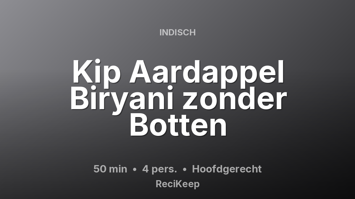 Receptkaart Kip Aardappel Biryani zonder Botten – Hoofdgerecht