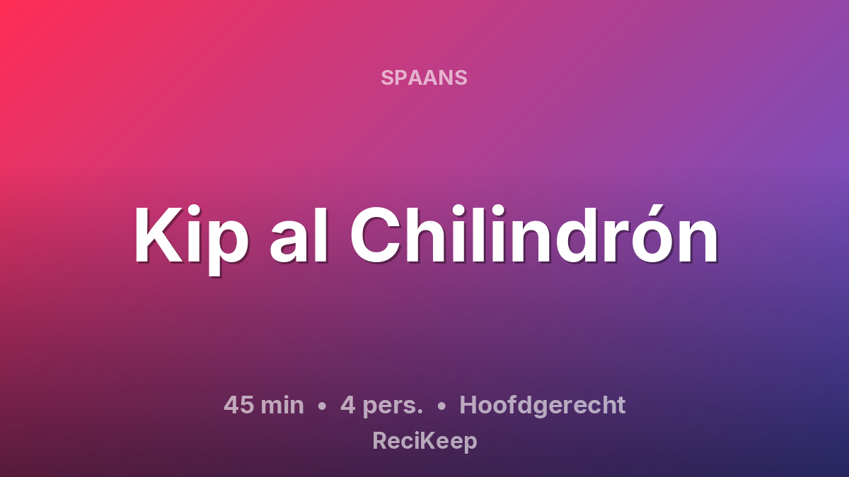 Receptkaart Kip al Chilindrón – Hoofdgerecht