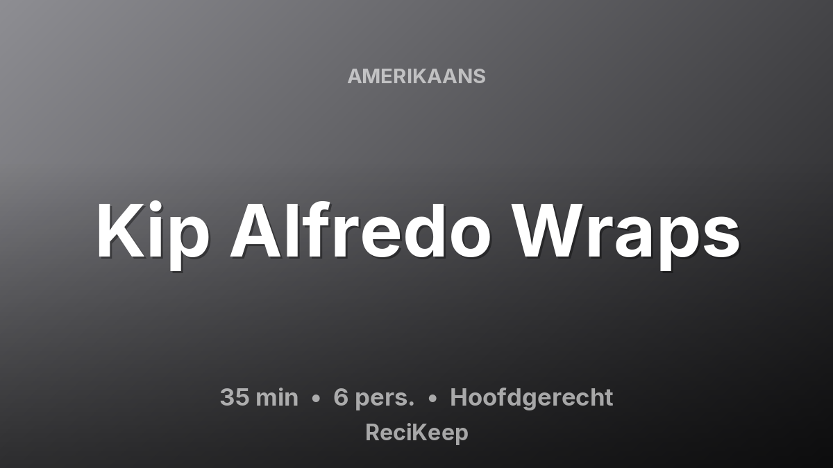 Receptkaart Kip Alfredo Wraps – Hoofdgerecht
