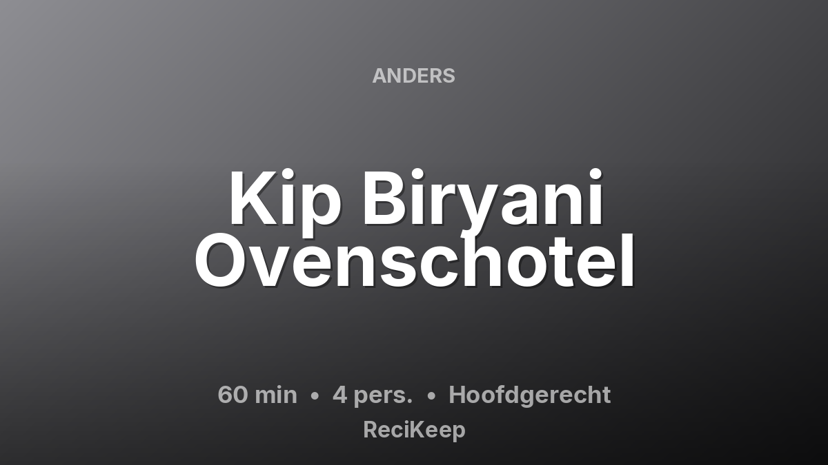 Receptkaart Kip Biryani Ovenschotel – Hoofdgerecht