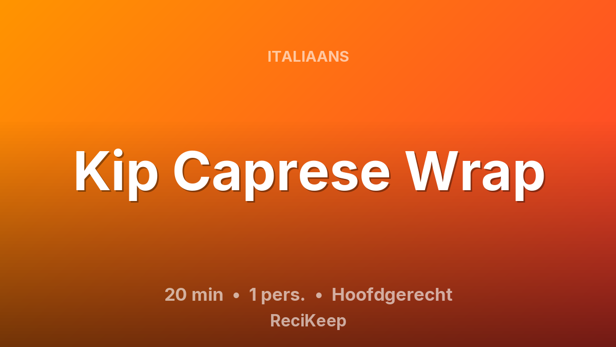 Receptkaart Kip Caprese Wrap – Hoofdgerecht