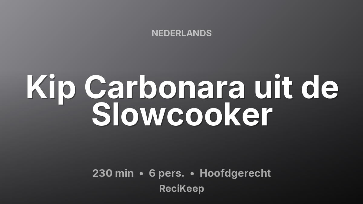 Receptkaart Kip Carbonara uit de Slowcooker – Hoofdgerecht