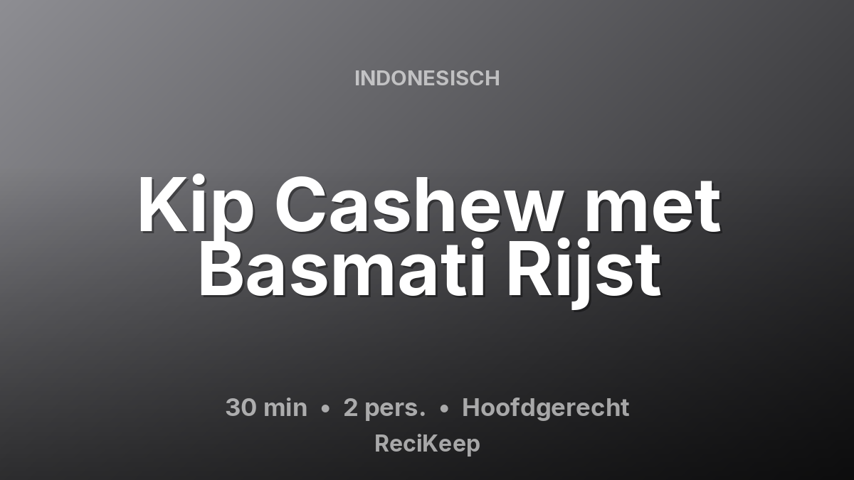Receptkaart Kip Cashew met Basmati Rijst – Hoofdgerecht