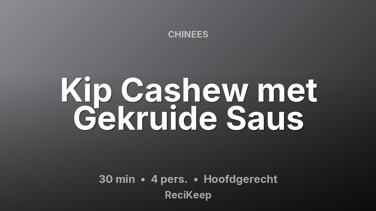Receptkaart Kip Cashew met Gekruide Saus – Hoofdgerecht