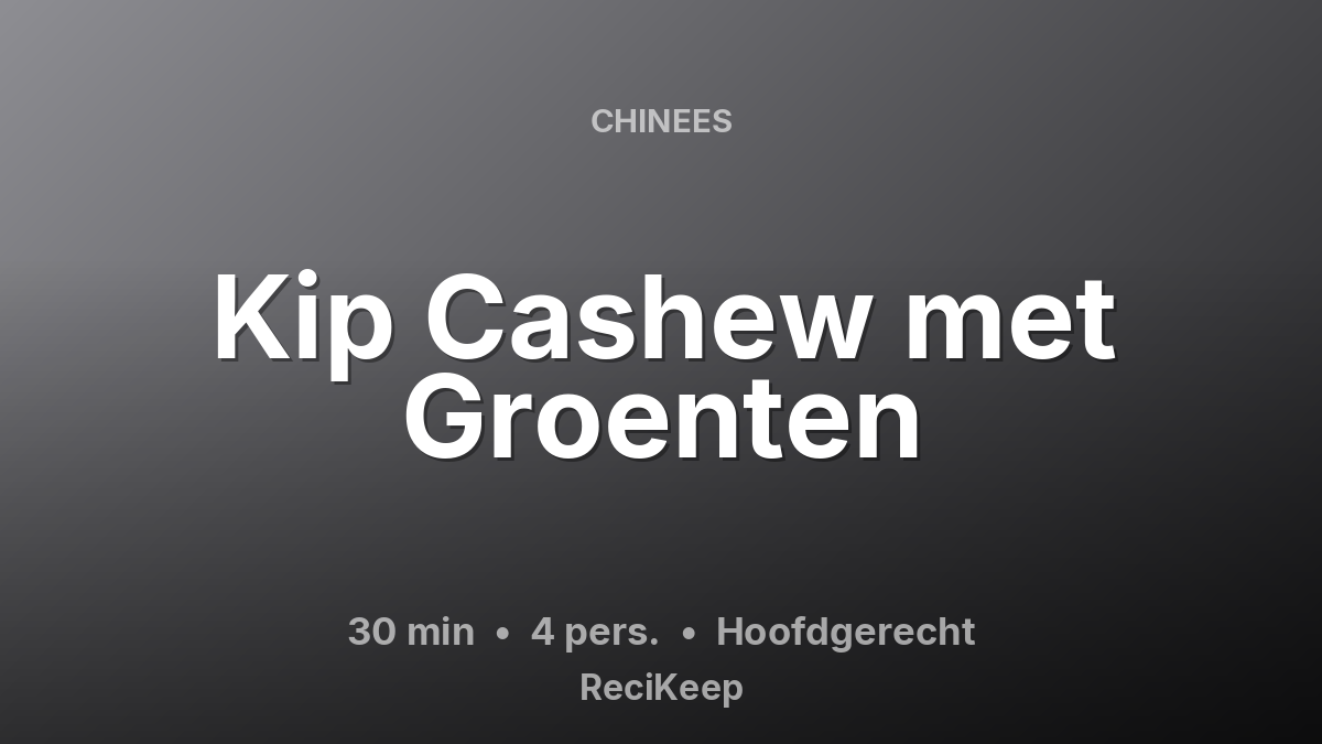 Receptkaart Kip Cashew met Groenten – Hoofdgerecht