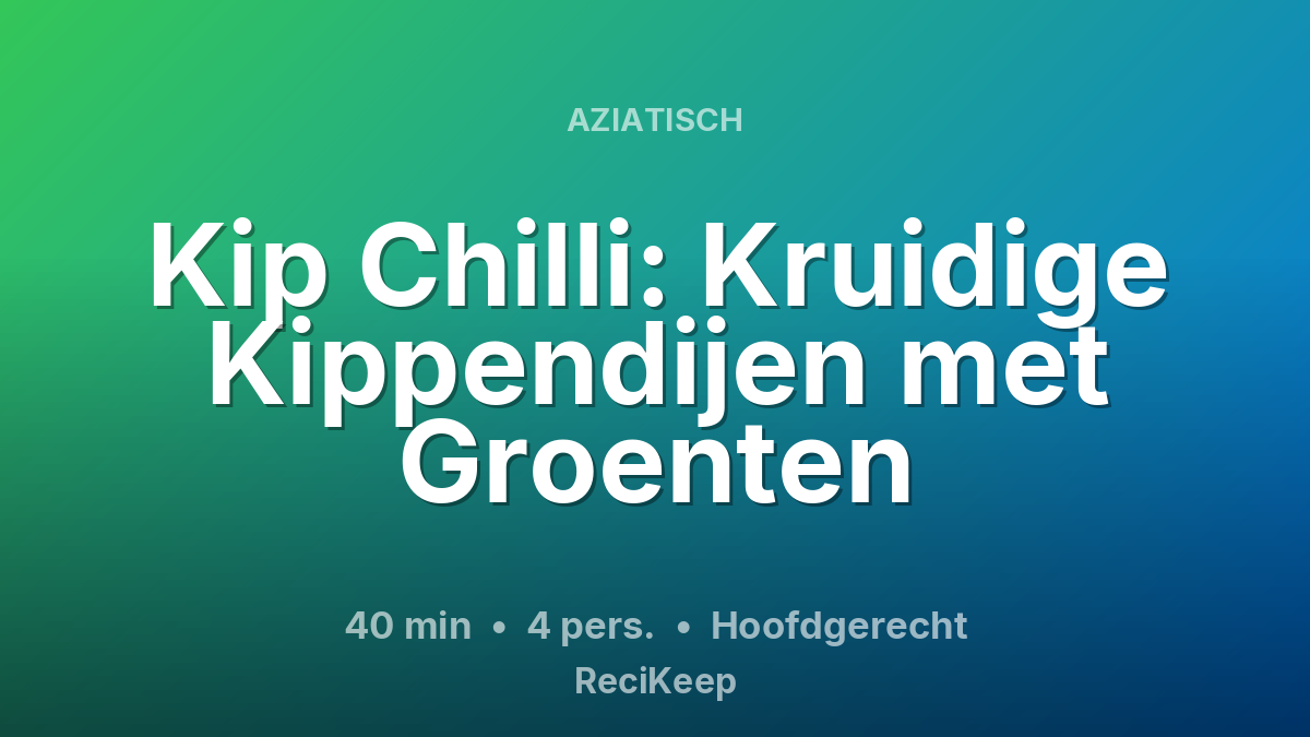 Receptkaart Kip Chilli: Kruidige Kippendijen met Groenten – Hoofdgerecht