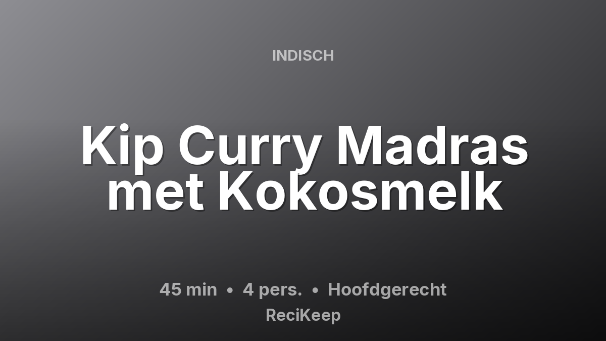 Receptkaart Kip Curry Madras met Kokosmelk – Hoofdgerecht