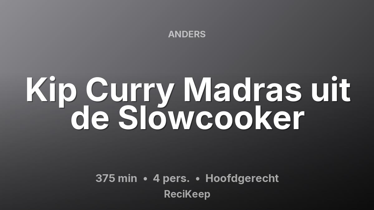 Receptkaart Kip Curry Madras uit de Slowcooker – Hoofdgerecht