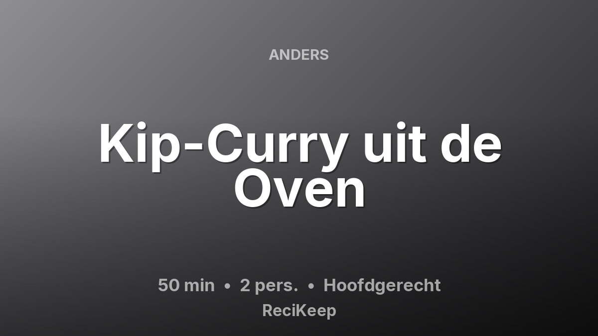 Receptkaart Kip-Curry uit de Oven – Hoofdgerecht