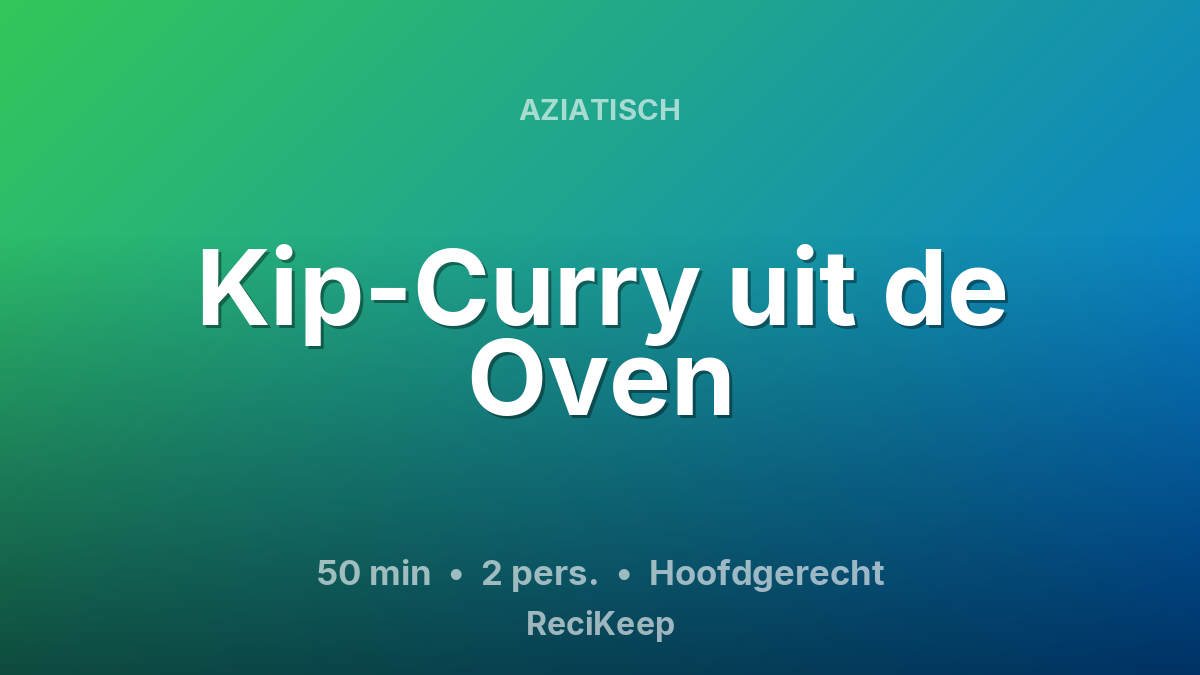 Receptkaart Kip-Curry uit de Oven – Hoofdgerecht