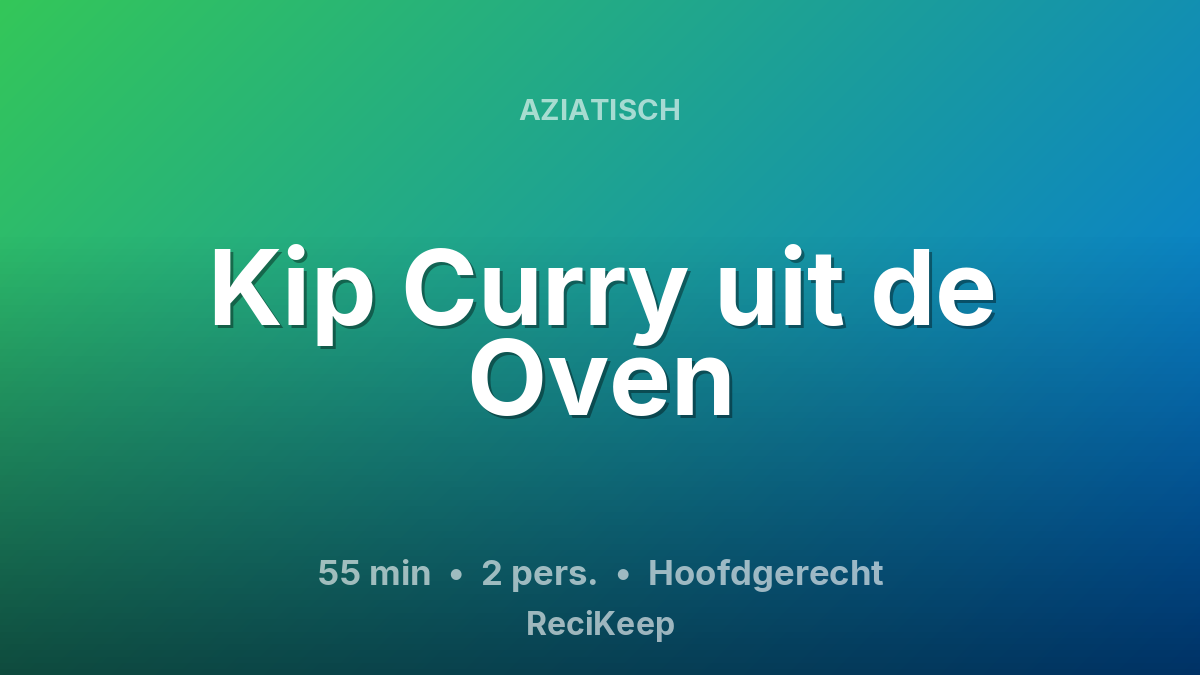 Receptkaart Kip Curry uit de Oven – Hoofdgerecht