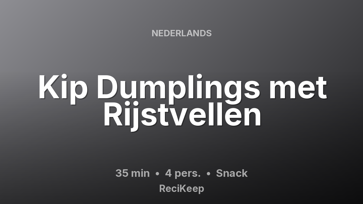 Receptkaart Kip Dumplings met Rijstvellen – Snack