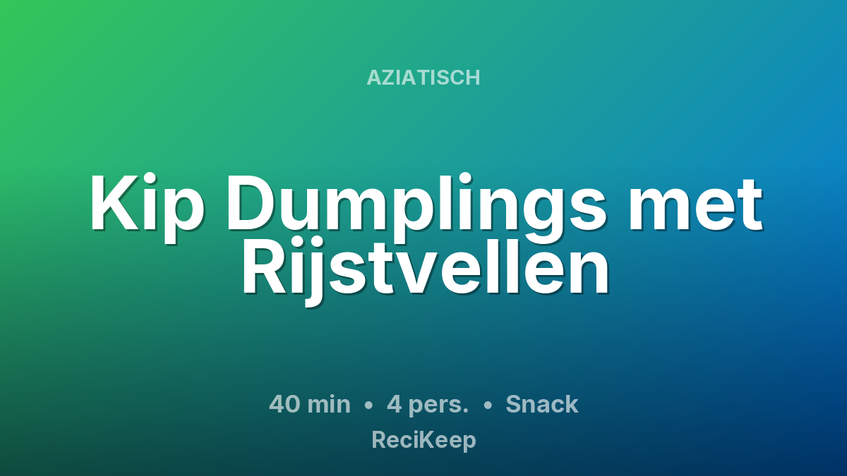 Receptkaart Kip Dumplings met Rijstvellen – Snack