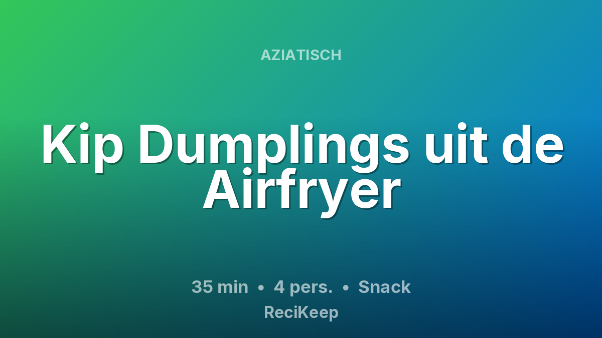 Receptkaart Kip Dumplings uit de Airfryer – Snack