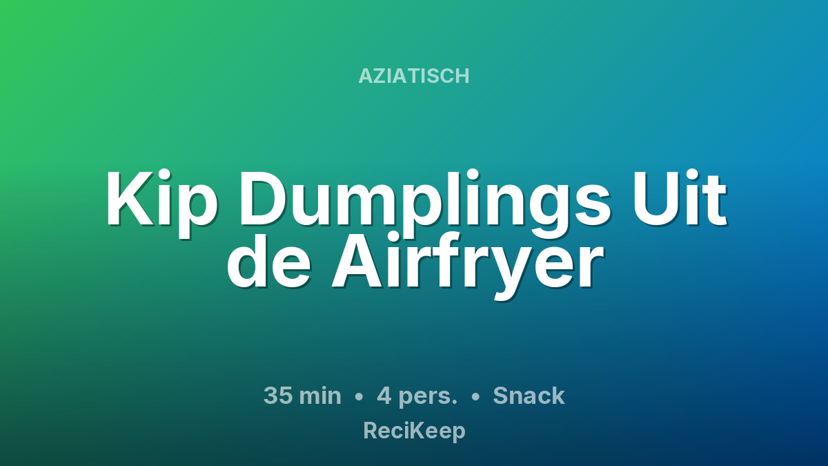 Receptkaart Kip Dumplings Uit de Airfryer – Snack