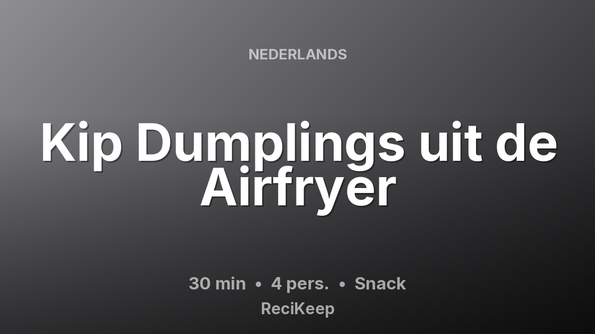 Receptkaart Kip Dumplings uit de Airfryer – Snack