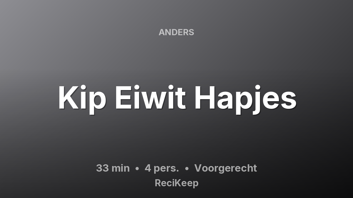 Receptkaart Kip Eiwit Hapjes – Voorgerecht