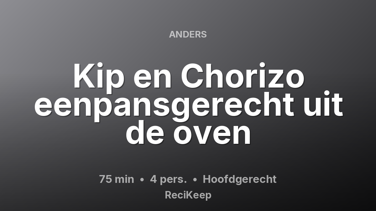 Receptkaart Kip en Chorizo eenpansgerecht uit de oven – Hoofdgerecht